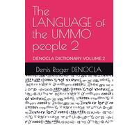 The LANGUAGE of the UMMO people 2: DENOCLA DICTIONARY VOLUME 2