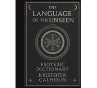 The Language of the Unseen: Esoteric Dictionary and Journal