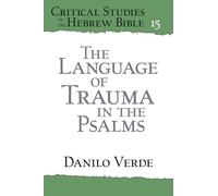 The Language of Trauma in the Psalms