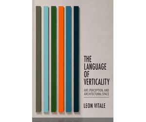The Language of Verticality: Art, Perception, and Architectural Space