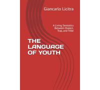 THE LANGUAGE OF YOUTH: A Living Semiotics Between Dialect, Trap, and Tribe