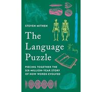 The Language Puzzle: Piecing Together the Six-Million-Year Story of How Words Evolved