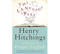 The Language Wars: A History of Proper English
