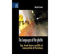 The languages of the ghetto. Rap, break-dance e graffiti art come pratiche di ®esistenza