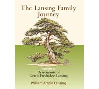 The Lansing Family Journey: Descendants of Gerrit Frederickse Lansing