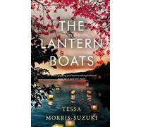 THE LANTERN BOATS an utterly gripping and heart-breaking historical novel set in post-war Japan