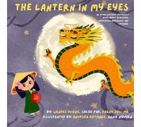 The Lantern In My Eyes: An Asian-inspired children’s book about glaucoma, medication adherence, and courage.