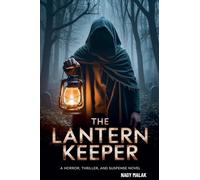 The Lantern Keeper: "A horror, thriller, and suspense novel"