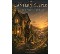 The Lantern Keeper: The First Light