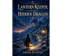 The Lantern Keeper & The Hidden Dragon