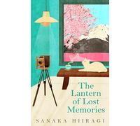 Sanaka Hiiragi The Lantern of Lost Memories (Copertina rigida)