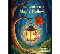 The Lantern of Maple Hollow: Braveness and Kindness