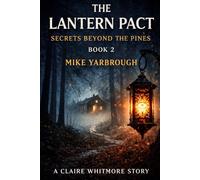 The Lantern Pact: Secrets Beyond the Pines: A Claire Whitmore Story