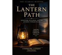 The Lantern Path: Scripture, Stillness, and the Journey Toward Peace: 2