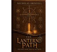 THE LANTERN PATH: The First Door: Rise of The Truth
