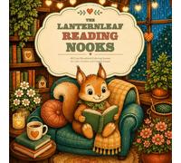 The Lanternleaf Reading Nooks: 40 Cozy Woodland Coloring Scenes for Calm, Comfort, and Creative Escape