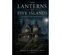 The Lanterns of Five Islands: A Ghost Story from Maine