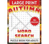 The Large Print Autumn Word Search Book: Large Pages With Easy to Read Print Puzzles About the Nostalgia of Fall and the Magic of the Season | 8.5x11 ... Holidays, Brain Games and Relaxation