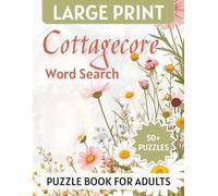 The Large Print Cottagecore Word Search Book: Large Pages With Easy to Read Print Puzzles About the Simple, Countryside Lifestyle | 8.5x11 inches, 111 ... Holidays, Brain Games and Relaxation