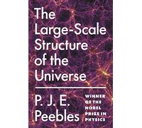P. J. E. Peebles The Large-Scale Structure of the Universe (Tascabile)