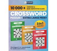 The Largest 3 in 1 Crossword Puzzles Book for Adults and Seniors (Easy To Read Extra Large Print): Over 10,000 Verified and Unique Clues with Full Solutions (Easy, Medium, Hard)