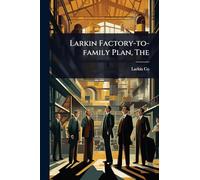 The Larkin Factory-to-family Plan