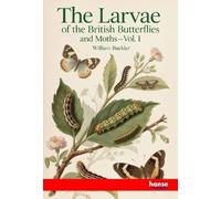 The Larvae of the British Butterflies and Moths: Vol. I