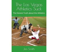 The Las Vegas Athletics Suck: The Honest Truth about the Athletics