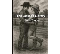 The Lassoed Library Book Tracker: Your Personal Tracker for Every Bookish Chapter