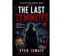 The Last 23 Minutes: A Detective Sara Qureshi Book 1
