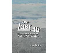 The Last 48: Survive and Thrive by Banking Faith and Love