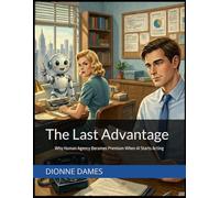 The Last Advantage: Why Human Agency Becomes Premium When AI Starts Acting