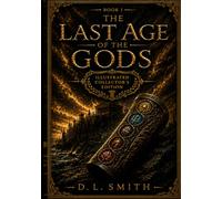The Last Age of the Gods: Illustrated Collector's Edition
