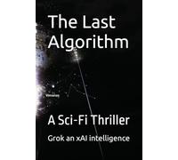The Last Algorithm: A Sci-Fi Thriller