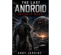 The Last Android: Infinity Wars