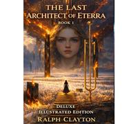 The Last Architect of Eterra: Book 1