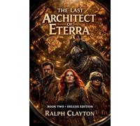 The Last Architect of Eterra: Book 2 - Deluxe Edition