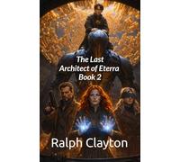 The Last Architect of Eterra: Book Two of the Eterra Cycle