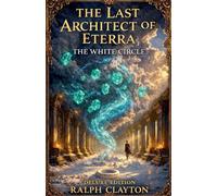 The Last Architect of Eterra: The White Circle - Deluxe Edition: 1