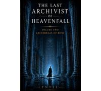 The Last Archivist of Heavenfall: Volume Two: Cathedrals of Bone