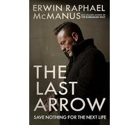 Erwin Raphael McManus The Last Arrow (Tascabile)