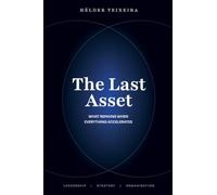 The Last Asset - What Remains When Everything Accelerates