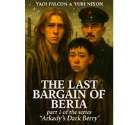 The Last Bargain of Beria: Episode I of “Arkady’s Dark Berry” series