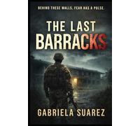 The Last Barracks: A Military Horror Thriller