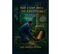 The Last Bell of Freedom: Some Secrets Refuse to Stay Buried