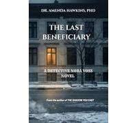 The Last Beneficiary: A Detective Nora Voss Novel