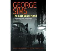 The Last Best Friend (British Library Classic Thrillers)