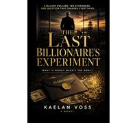 The Last Billionaire’s Experiment: What If Money Wasn’t the Goal?