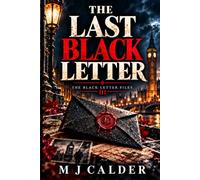 The Last Black Letter: An Interactive Mystery Thriller with Case Files, Hidden Clues and a Deadly Secret: 3