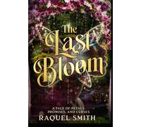 The Last Bloom: A Tale of Petals, Promises, and Curses